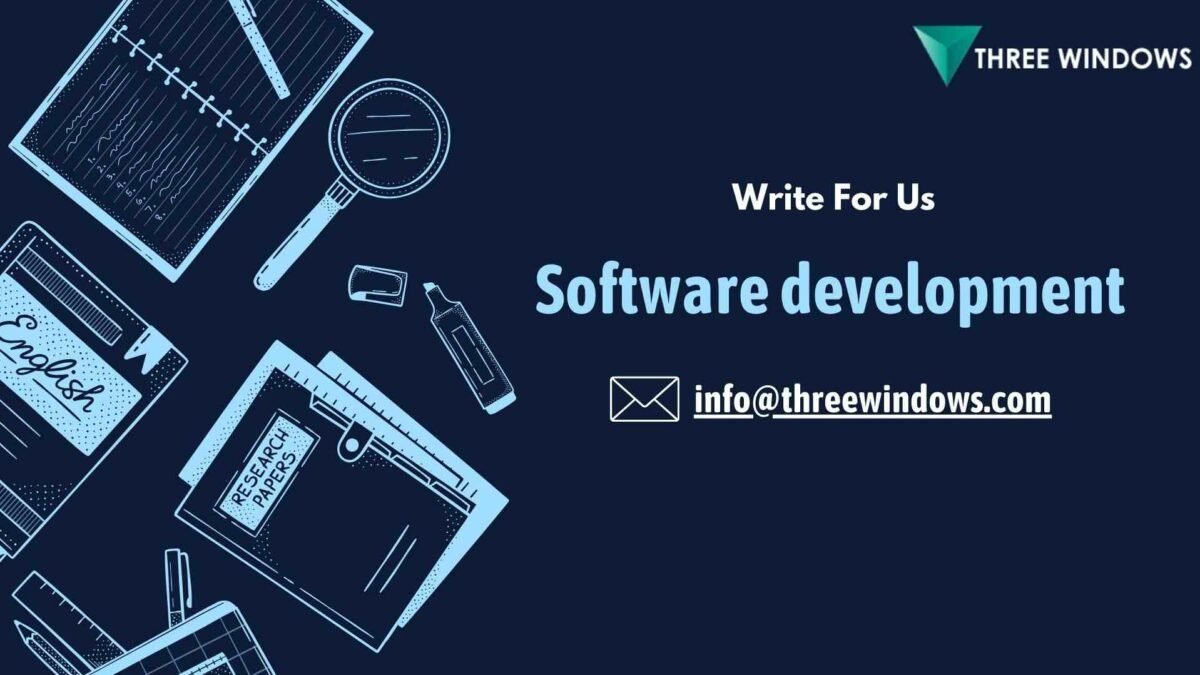 Write for Us: Software Development | Three Windows